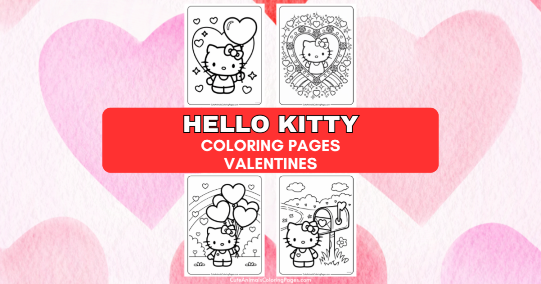 Hello Kitty Valentine Coloring Pages (12 Free Printable PDF Pages) - Cute Animals Coloring Pages